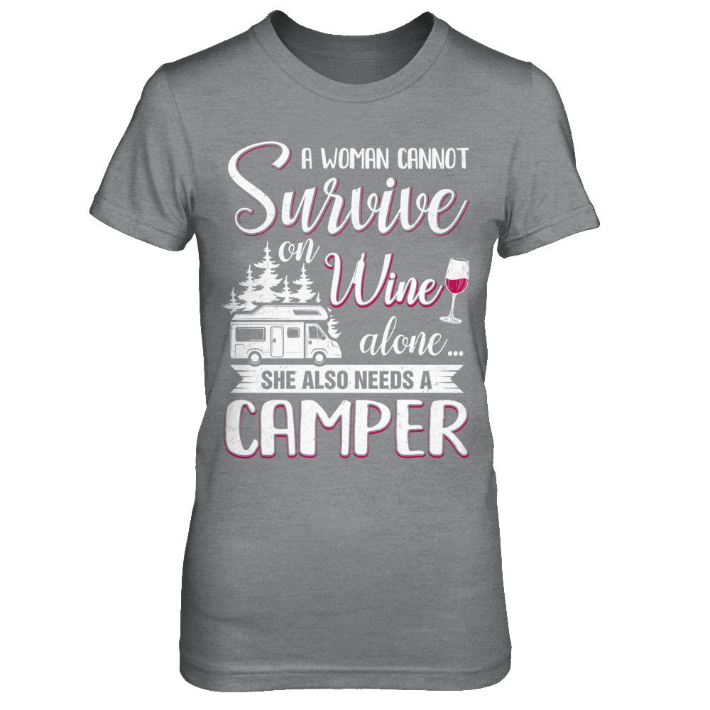 A Woman Cannot Survive On Wine Alone She Also Needs A Camper T-Shirt & Hoodie | Teecentury.com