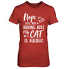 Nope Still Not Having Kids My Cat Is Allergic T-Shirt & Hoodie | Teecentury.com