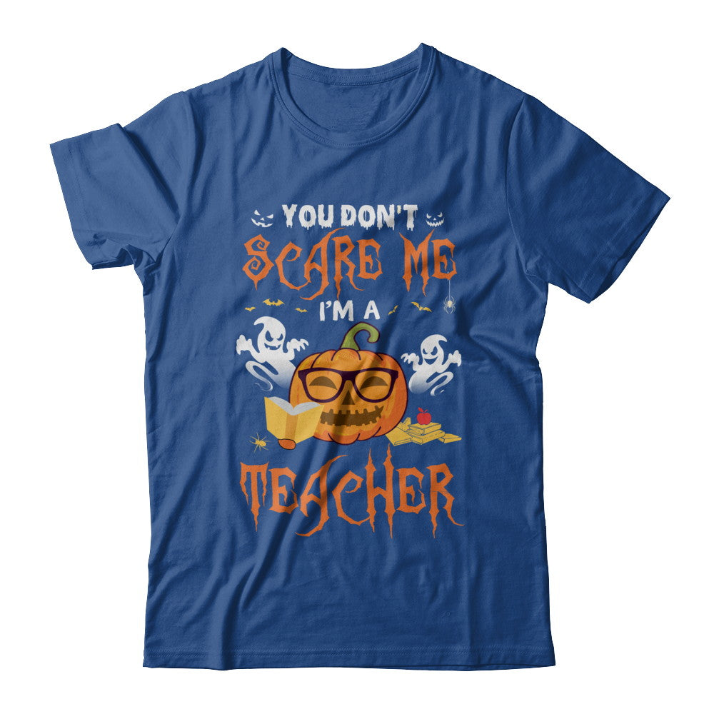 You Dont Scare Me Im A Teacher Halloween T-Shirt & Hoodie | Teecentury.com