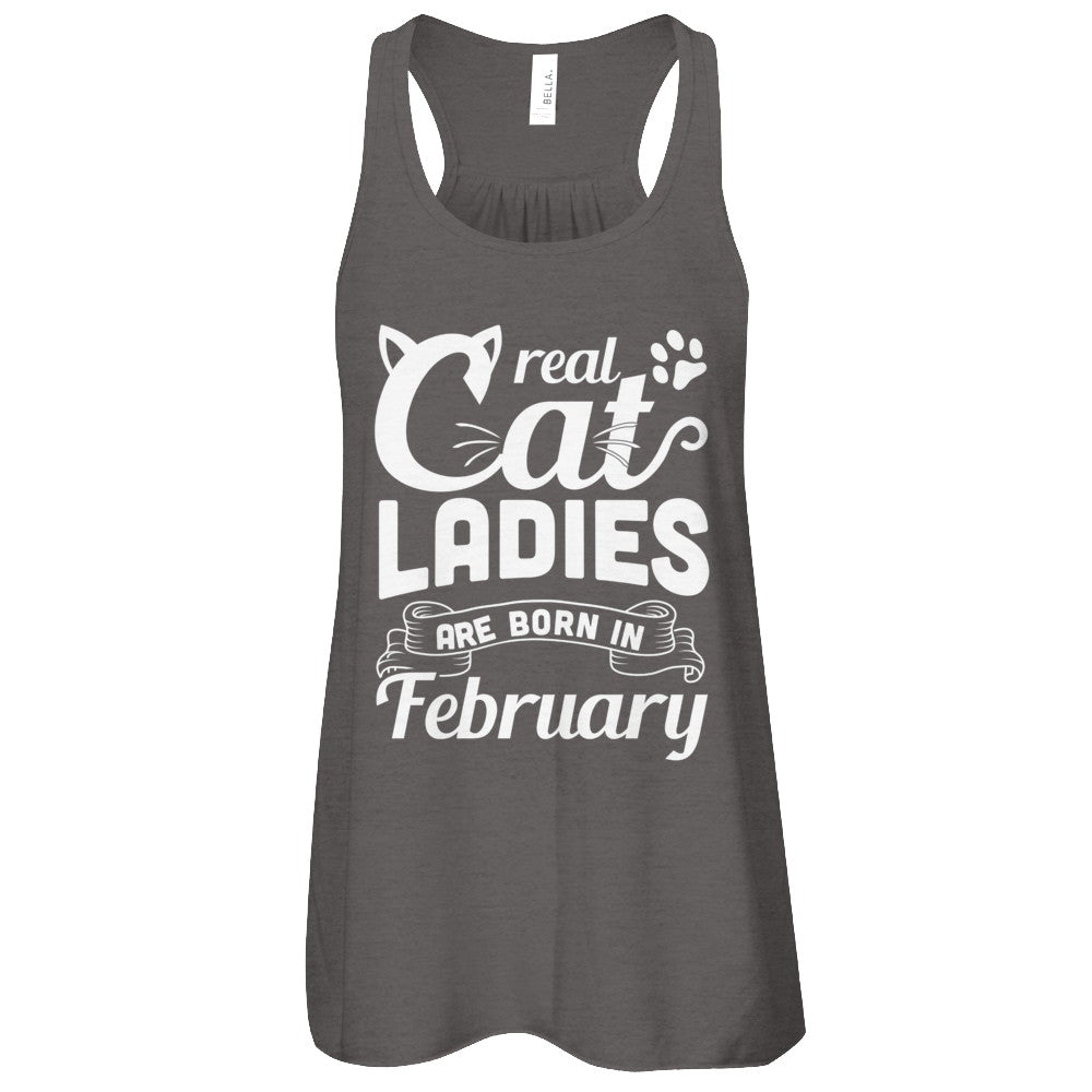 Real Cat Ladies Are Born In February Cat Day T-Shirt & Tank Top | Teecentury.com