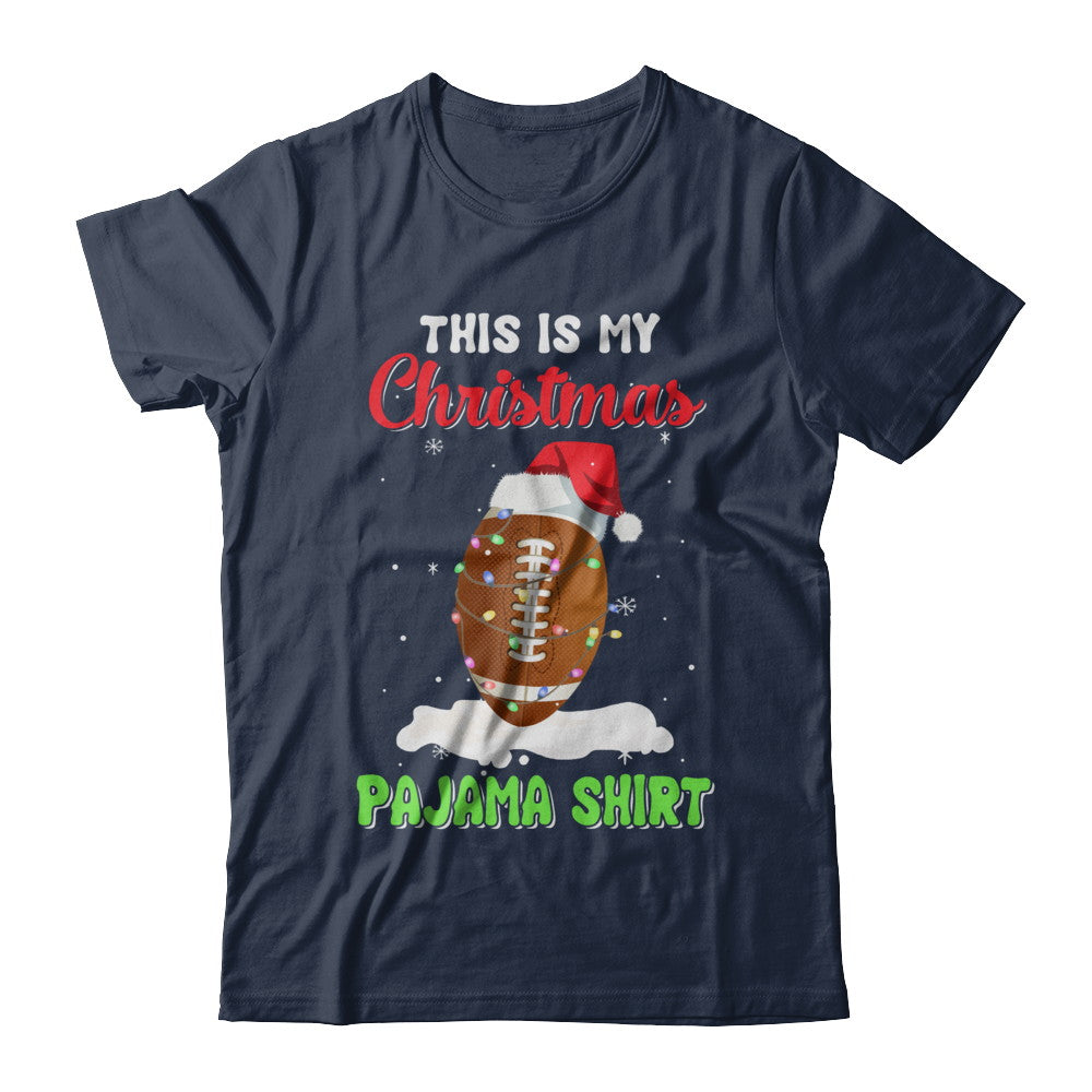This Is My Christmas Pajama Xmas Football Santa T-Shirt & Sweatshirt | Teecentury.com