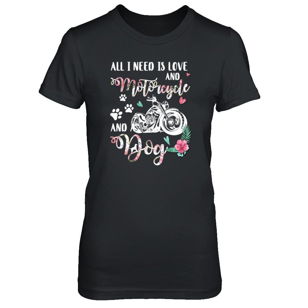 All I Need Is Love And A Motorcycle And A Dog T-Shirt & Tank Top | Teecentury.com