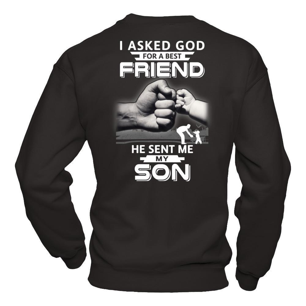 I Asked God For A Best Friend He Sent Me My Son T-Shirt & Hoodie | Teecentury.com