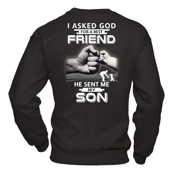 I Asked God For A Best Friend He Sent Me My Son T-Shirt & Hoodie | Teecentury.com
