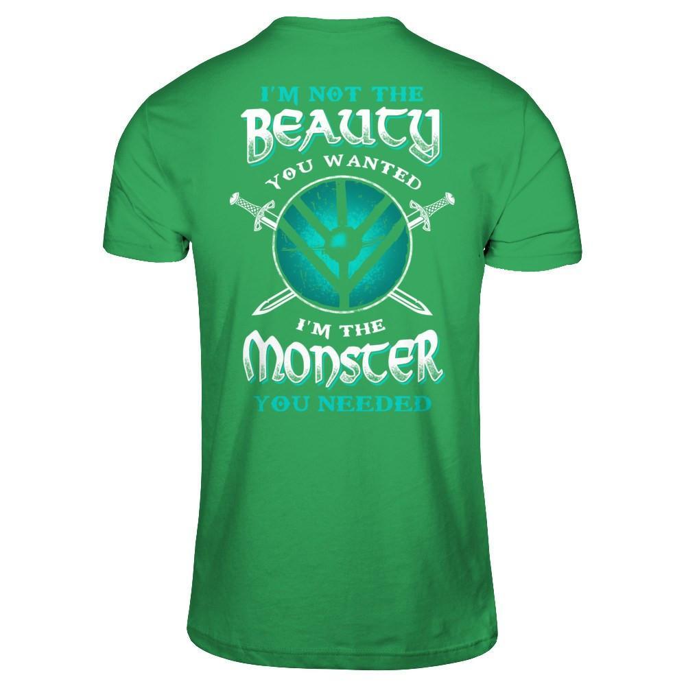 Viking I'm Not The Beauty You Wanted I'm The Monster You Needed T-Shirt & Hoodie | Teecentury.com