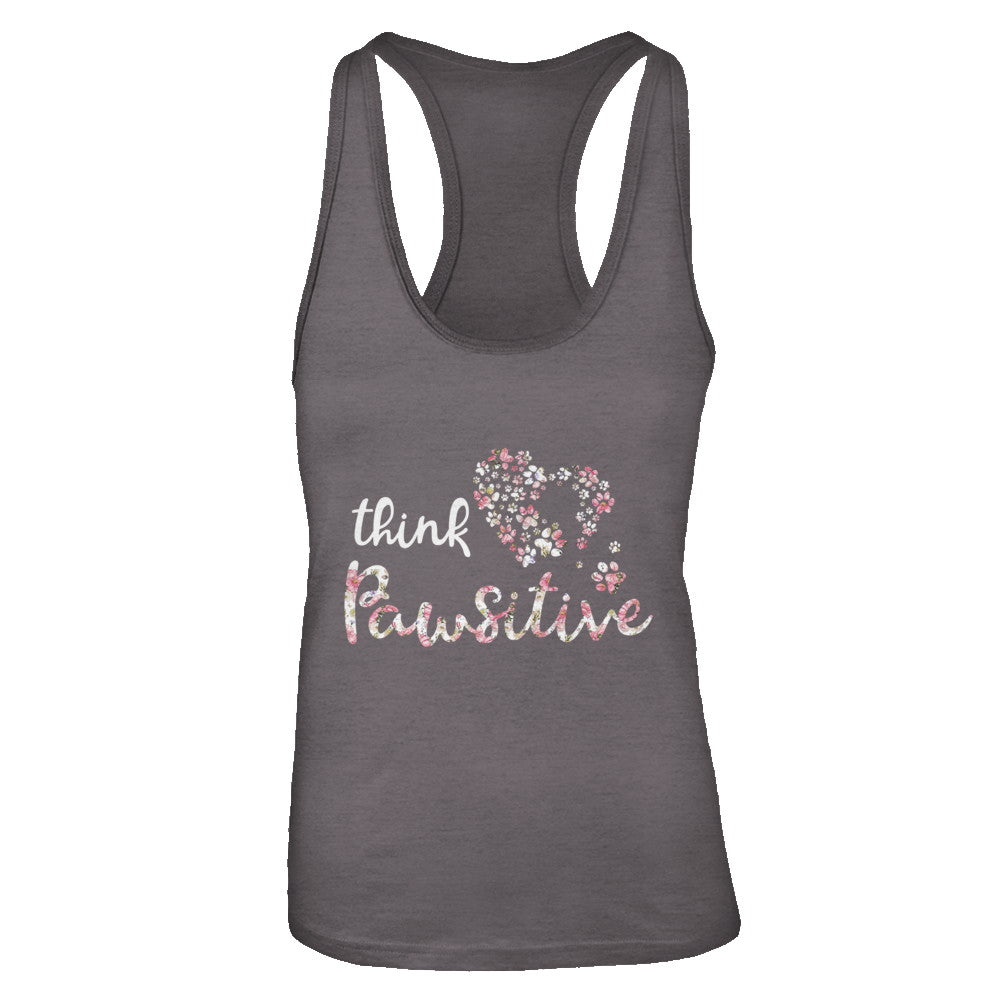 Think Pawsitive Paw Dog Cat Gifts T-Shirt & Tank Top | Teecentury.com