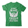 My Dad's Beard Is Cooler Than Yours T-Shirt & Hoodie | Teecentury.com