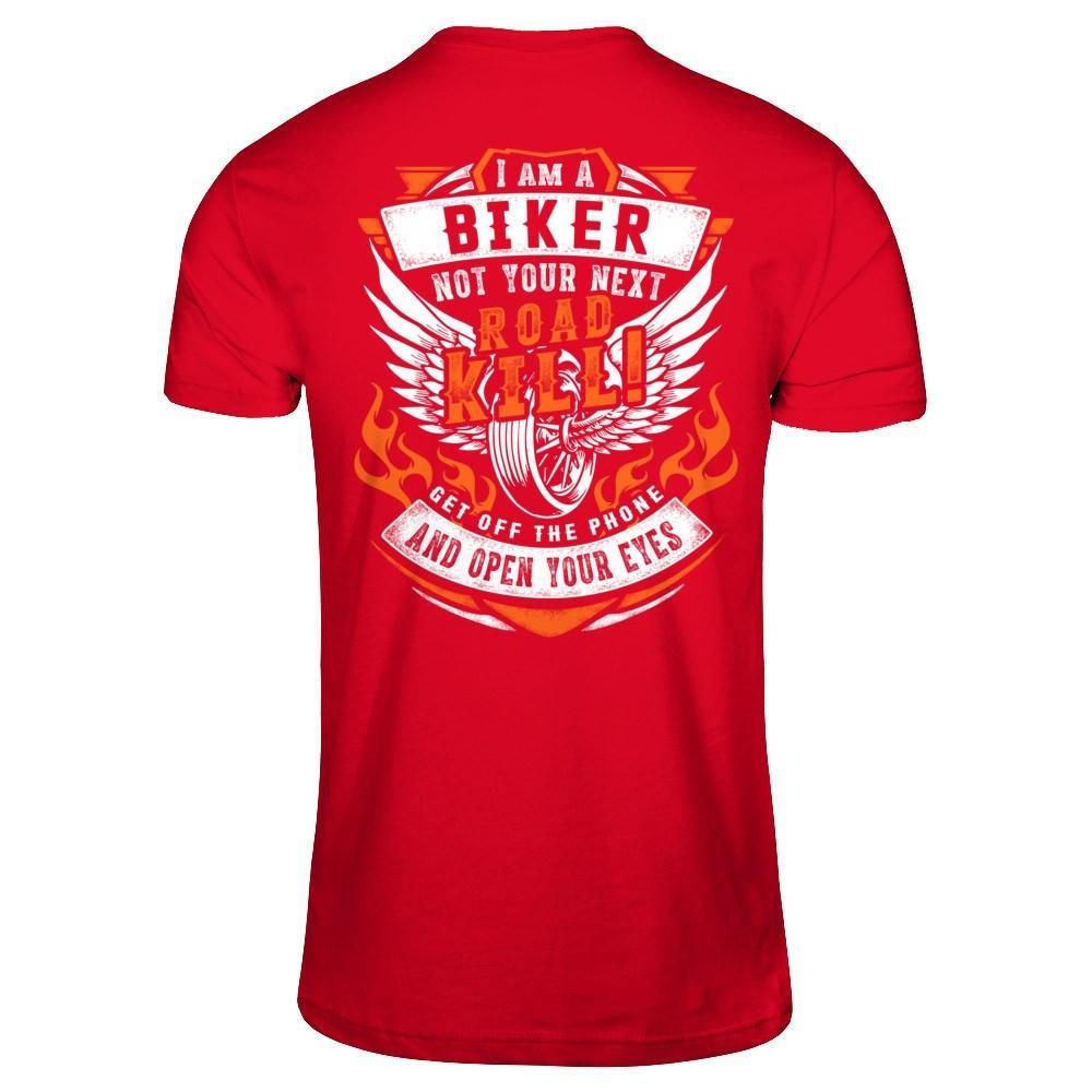 I Am A Biker Not Your Next Road Kill T-Shirt & Hoodie | Teecentury.com