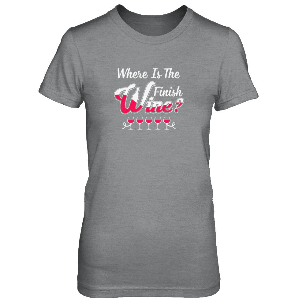 Where Is The Finish Wine T-Shirt & Tank Top | Teecentury.com