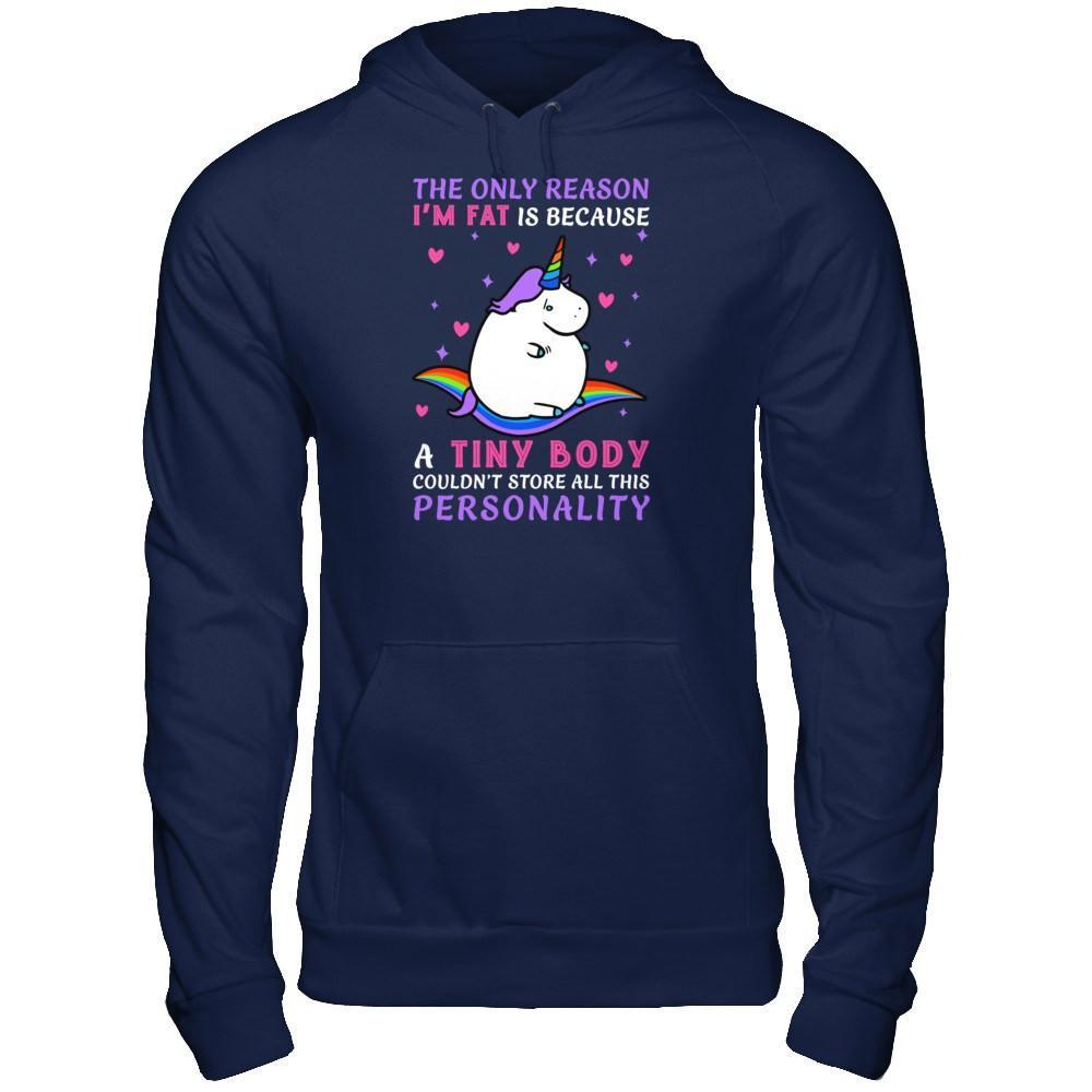 The Only Reason I'm Fat Is Because A Tiny Body T-Shirt & Hoodie | Teecentury.com