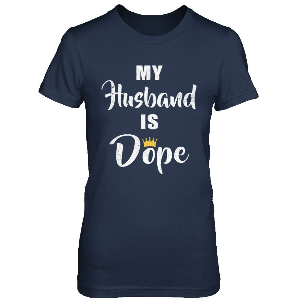 My Husband Is Dope T-Shirt & Hoodie | Teecentury.com