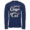 I Just Wanna Sip Coffee And Pet My Cat T-Shirt & Hoodie | Teecentury.com