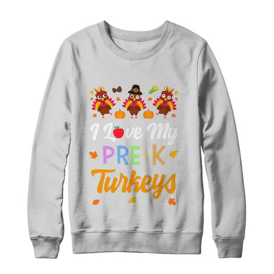 I Love My Pre-K Turkeys Pumpkin Student School Teacher T-Shirt & Sweatshirt | Teecentury.com