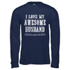 I Love My Husband Funny Wife Gift For Her From Husband T-Shirt & Hoodie | Teecentury.com