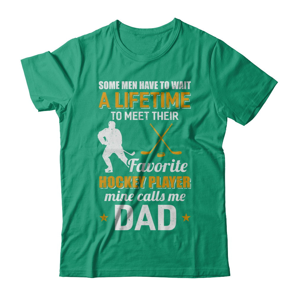 Funny My Favorite Hockey Player Calls Me Dad T-Shirt & Hoodie | Teecentury.com