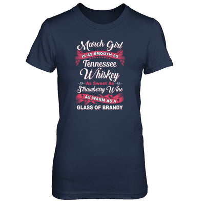 March Girl Is As Smooth As Tennessee Whiskey Birthday T-Shirt & Tank Top | Teecentury.com