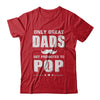 Only Great Dads Get Promoted To Pop Fathers Day T-Shirt & Hoodie | Teecentury.com