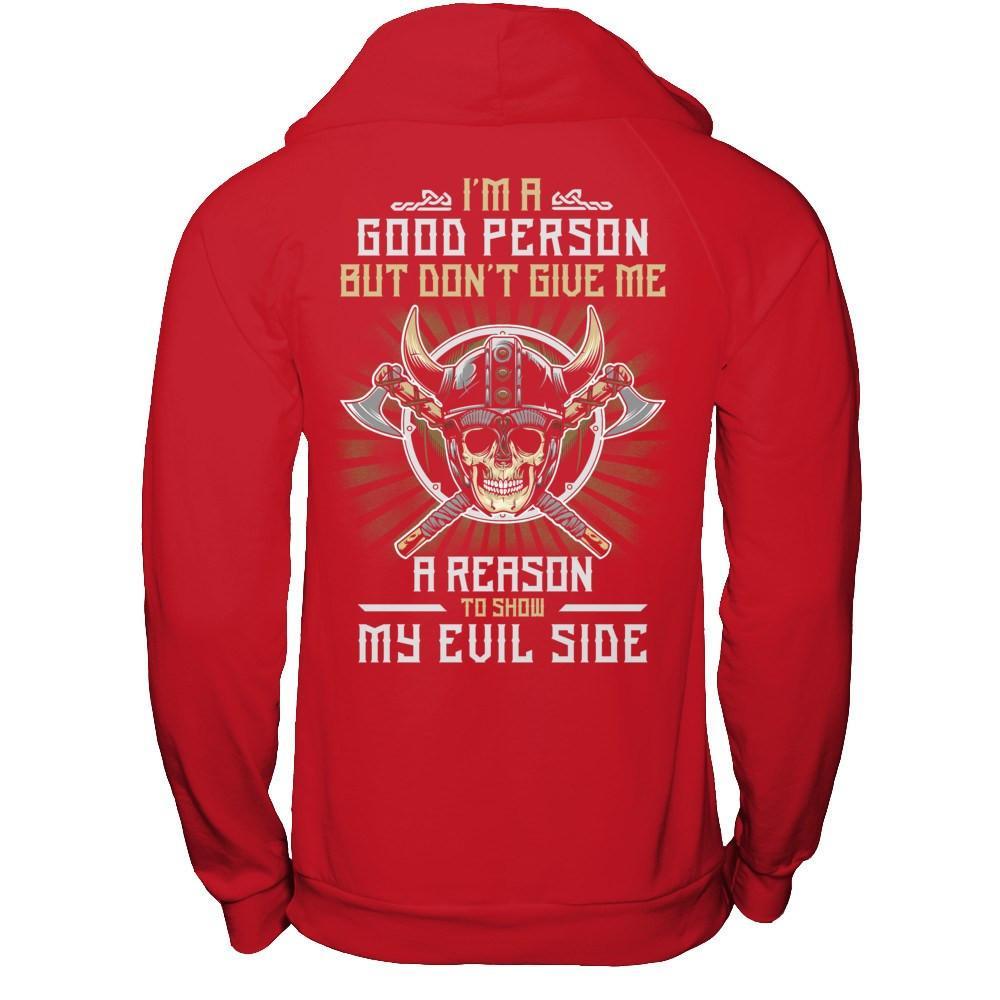 Viking I'm A Good Person But Don't Give Me A Reason My Evil Side T-Shirt & Hoodie | Teecentury.com