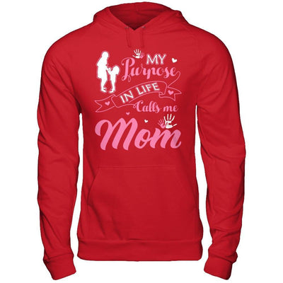 My Purpose In Life Calls Me Mom T-Shirt & Hoodie | Teecentury.com