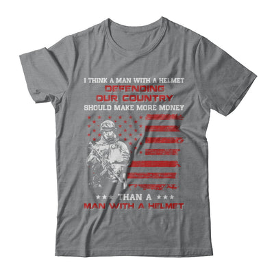 Veteran I Think A Man With A Helmet Defending Our Country T-Shirt & Hoodie | Teecentury.com