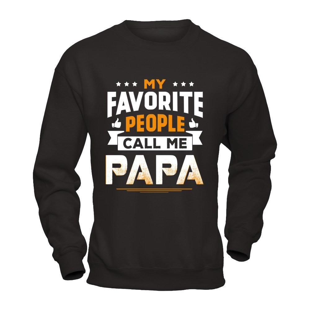 My Favorite People Call Me Papa T-Shirt & Hoodie | Teecentury.com
