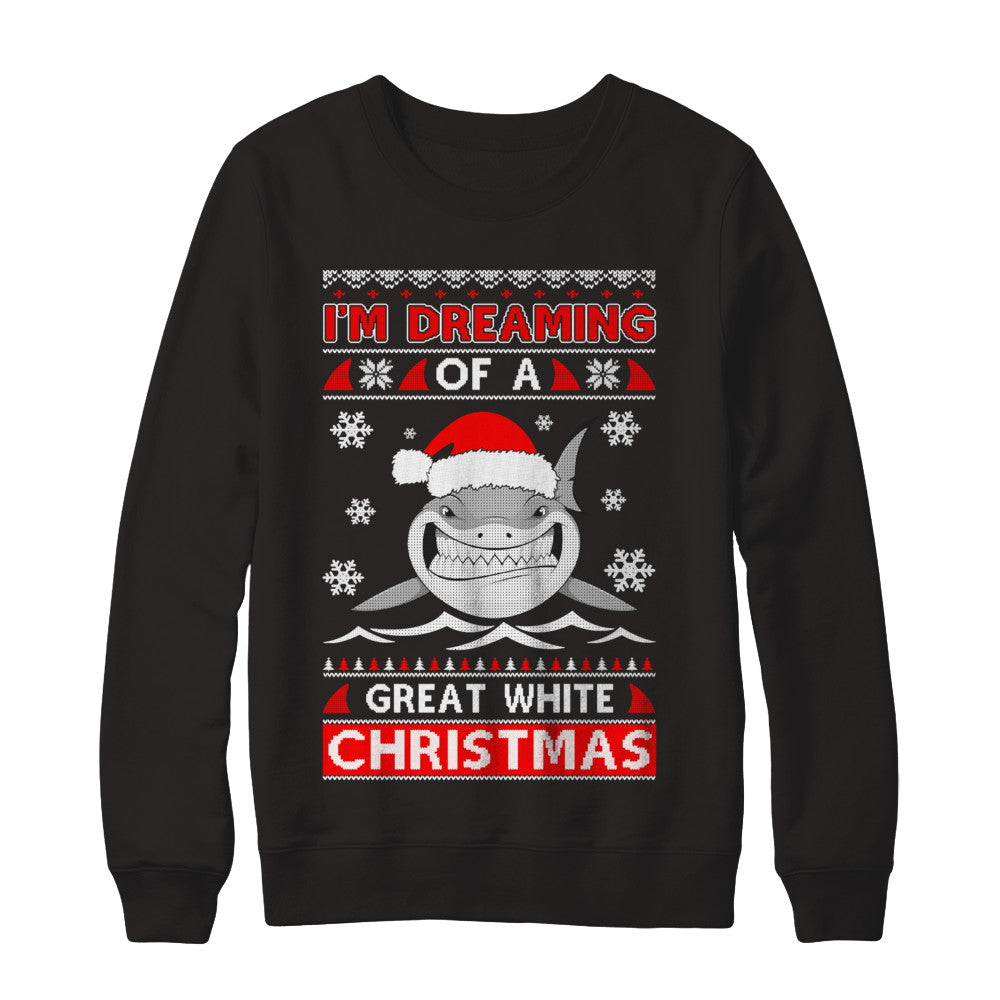 I'm Dreaming Of A Great White Christmas Shark Sweater T-Shirt & Sweatshirt | Teecentury.com
