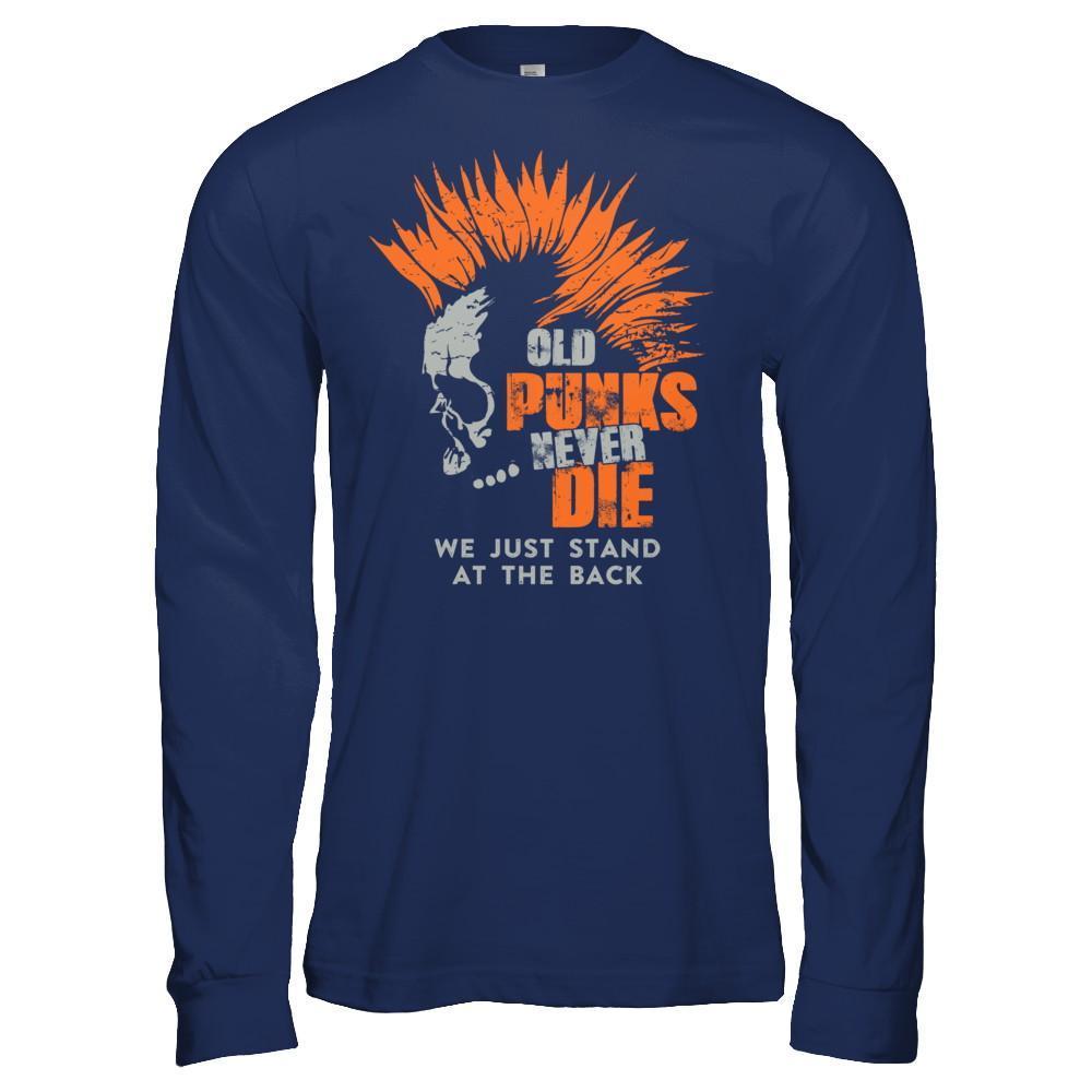 Old Punk Never Die We Just Stand At The Back T-Shirt & Hoodie | Teecentury.com