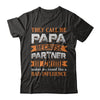 Call Papa Because Partner In Crime Make Bad Influence T-Shirt & Hoodie | Teecentury.com