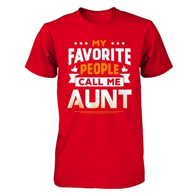 My Favorite People Call Me Aunt T-Shirt & Hoodie | Teecentury.com