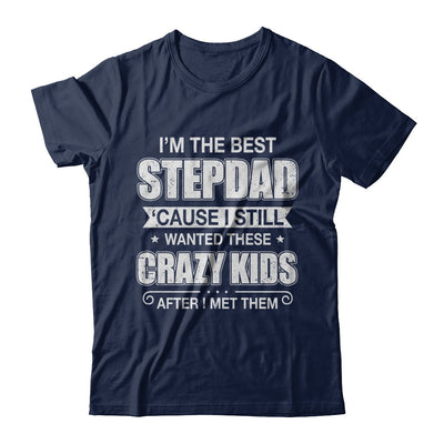 I'm The Best Step Dad Wanted Crazy Kids Fathers Day T-Shirt & Hoodie | Teecentury.com