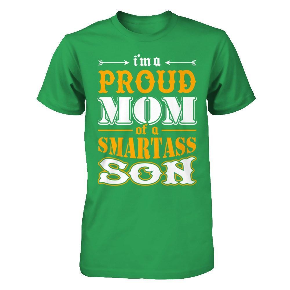 I'm A Proud Mom Of A Smartass Son T-Shirt & Hoodie | Teecentury.com