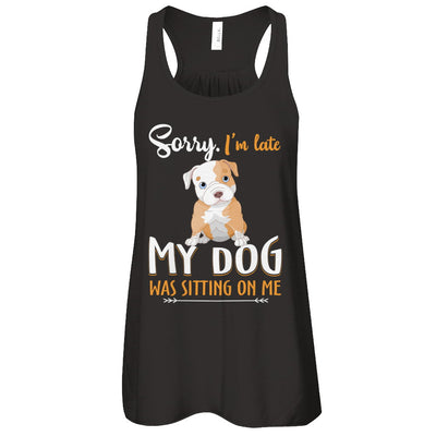 Sorry I'm Late My Pitbull Was Sitting On Me Funny Dog T-Shirt & Tank Top | Teecentury.com