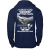 I Asked God To Make Me A Better Man He Sent Me My Granddaughters T-Shirt & Hoodie | Teecentury.com