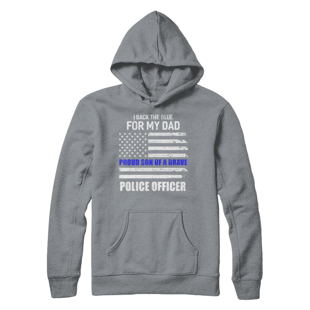 I Back The Blue For My Dad Proud Son Police Officer T-Shirt & Hoodie | Teecentury.com
