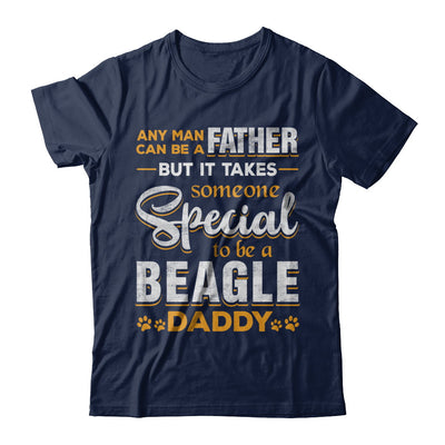 It Takes Someone To Be A Beagle Daddy T-Shirt & Hoodie | Teecentury.com