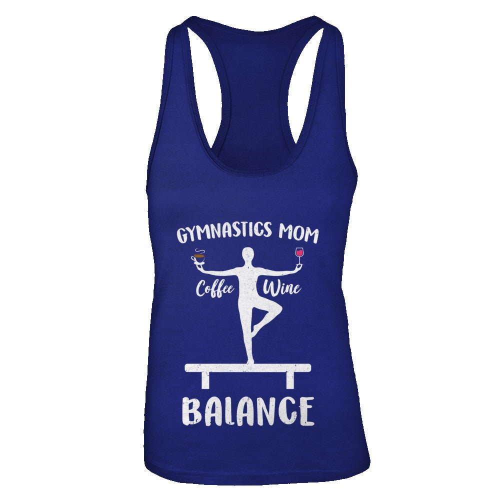 Gymnastics Moms Have Balance Wine Coffee Mothers Day T-Shirt & Tank Top | Teecentury.com