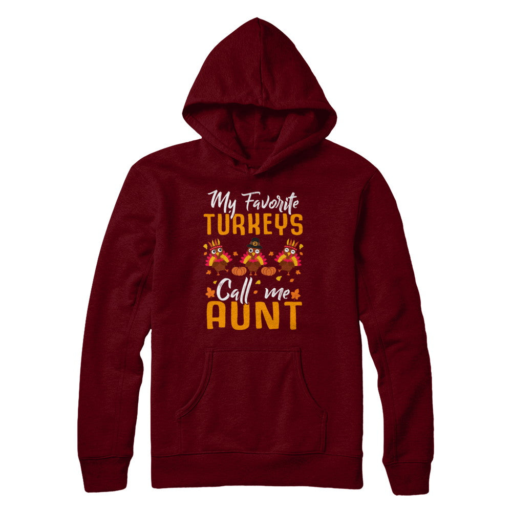 My Favorites Turkeys Call Me Aunt Thanksgiving Day T-Shirt & Sweatshirt | Teecentury.com