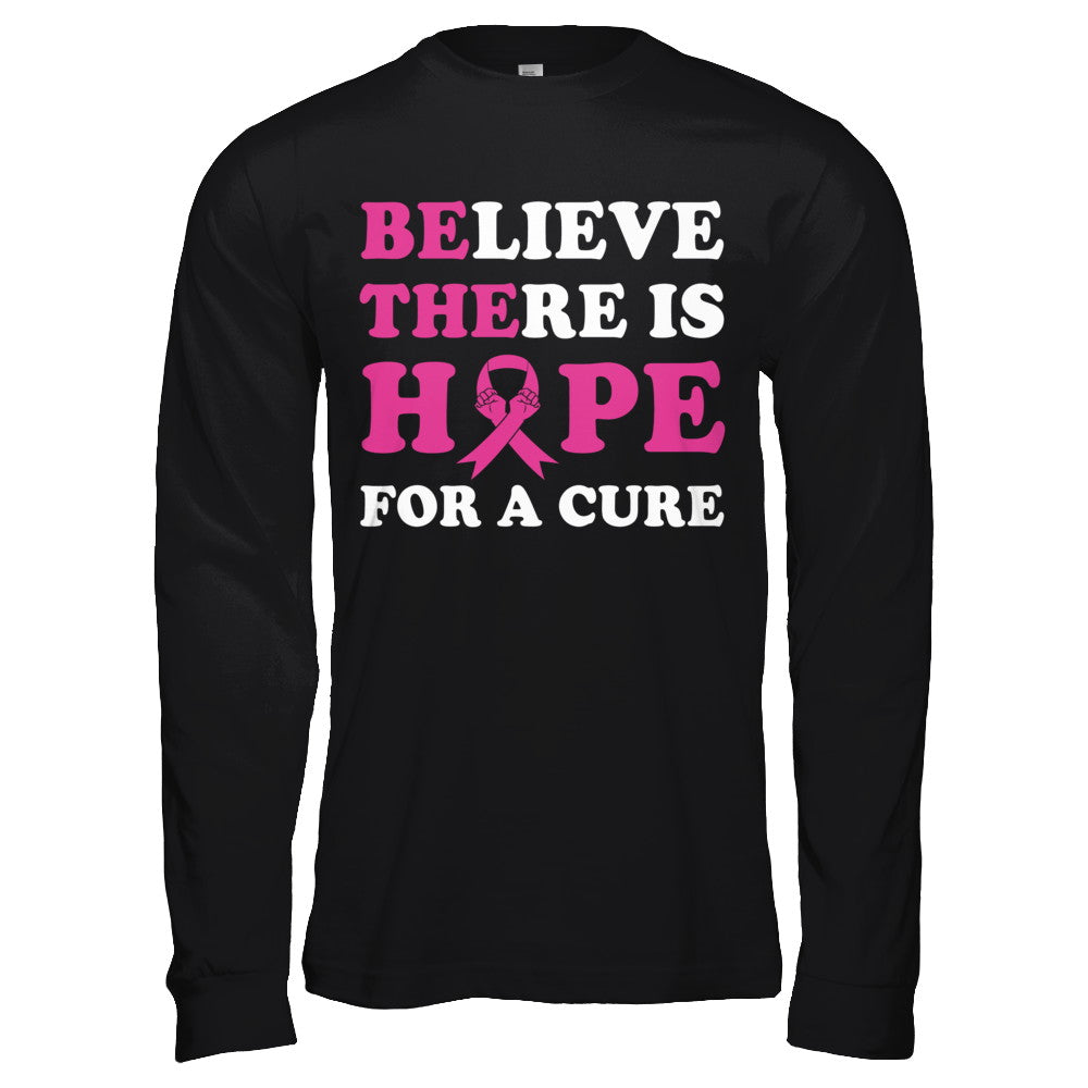 Believe There Is Hope For A Cure Breast Cancer Awareness T-Shirt & Hoodie | Teecentury.com