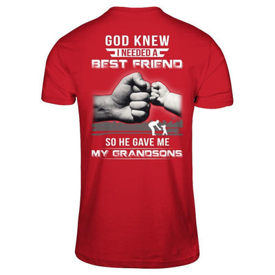 God Knew I Needed A Best Friend So He Gave Grandsons T-Shirt & Hoodie | Teecentury.com