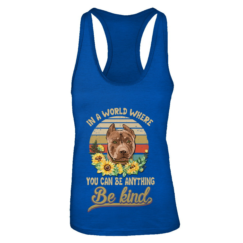 In A World Where You Can Be Anything Be Kind Pit bull Sunflow T-Shirt & Tank Top | Teecentury.com