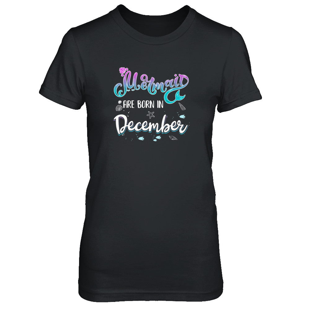 Mermaids Are Born In December Birthday Girl Gift T-Shirt & Tank Top | Teecentury.com