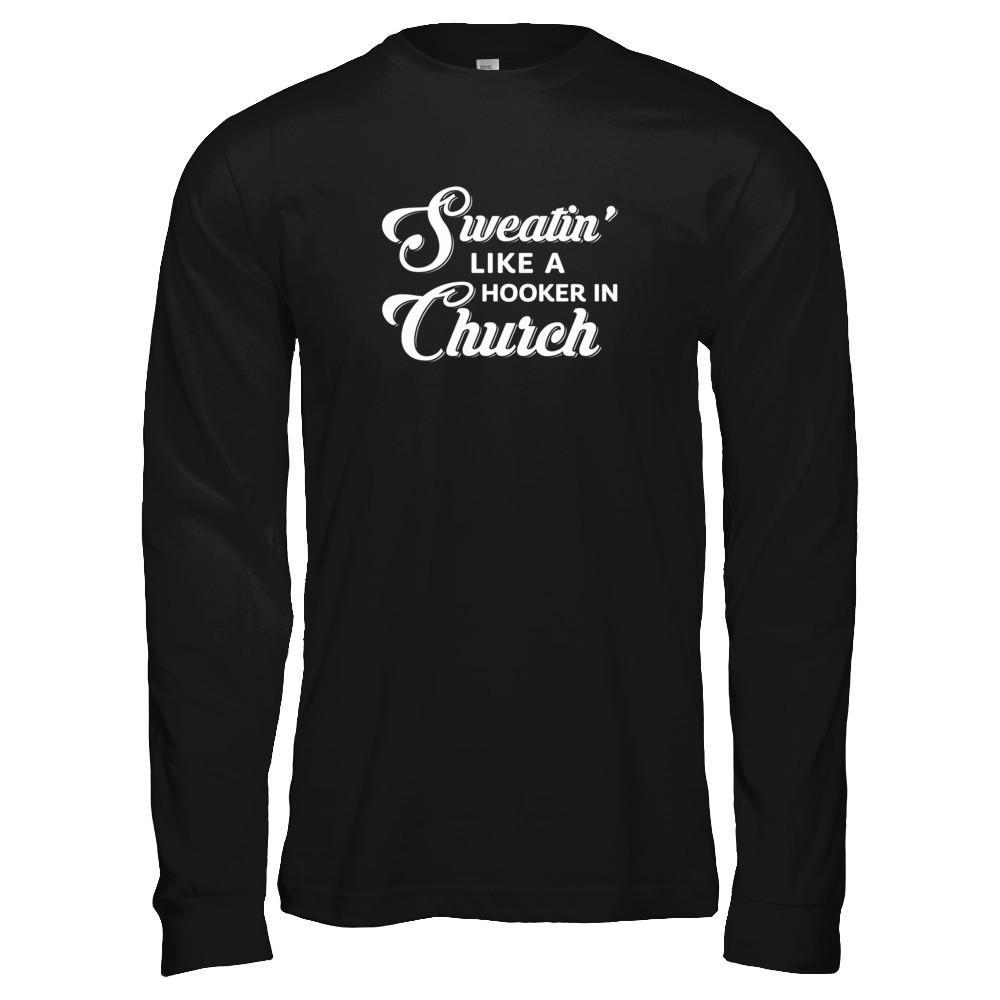 Sweatin' Like A Hooker In Church T-Shirt & Tank Top | Teecentury.com
