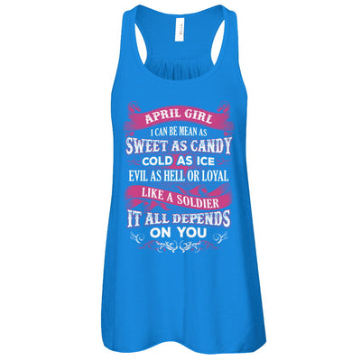 April Girl I Can Be Mean As Sweet As Candy Cold As Ice Hell Soldier Depends On You Shirt & Tank Top T-Shirt & Tank Top | Teecentury.com