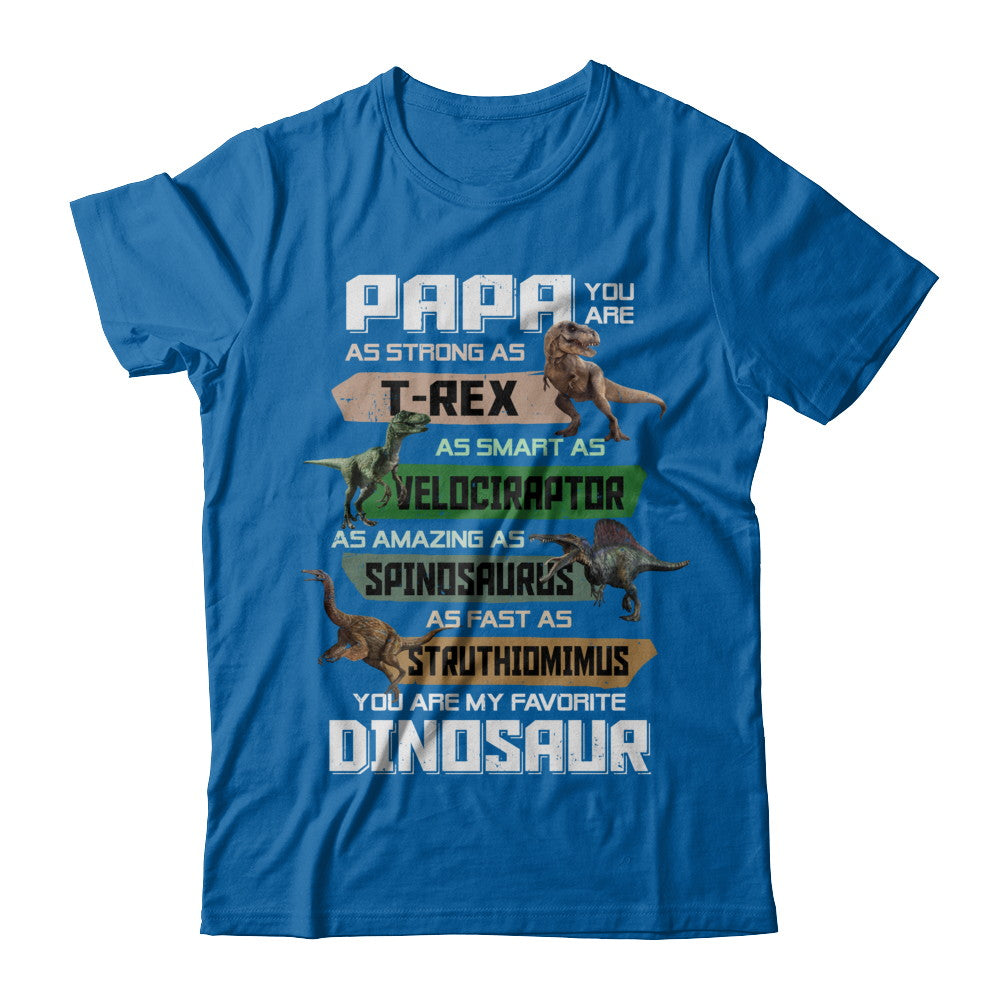 Papa You're My Favorite Dinosaur T-Rex Fathers Day T-Shirt & Hoodie | Teecentury.com