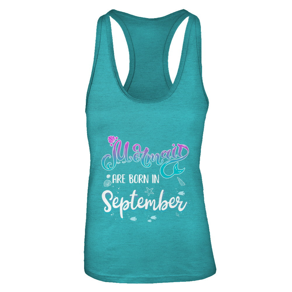 Mermaids Are Born In September Birthday Girl Gift T-Shirt & Tank Top | Teecentury.com