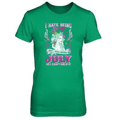 I Hate Being Sexy But I Was Born In July Birthday T-Shirt & Tank Top | Teecentury.com