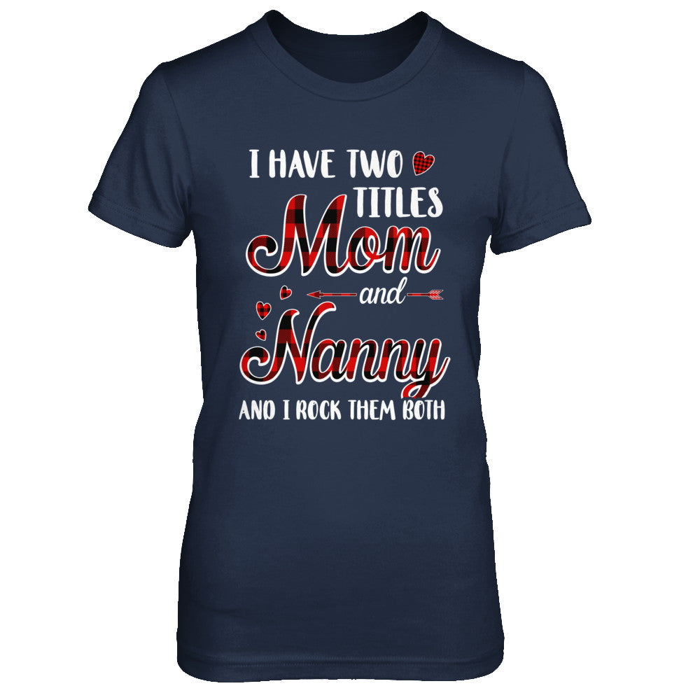 Red Plaid I Have Two Titles Mom And Nanny T-Shirt & Hoodie | Teecentury.com