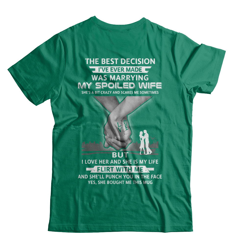 The Best Decision Marring My Spoiled Wife Husband Gift T-Shirt & Hoodie | Teecentury.com