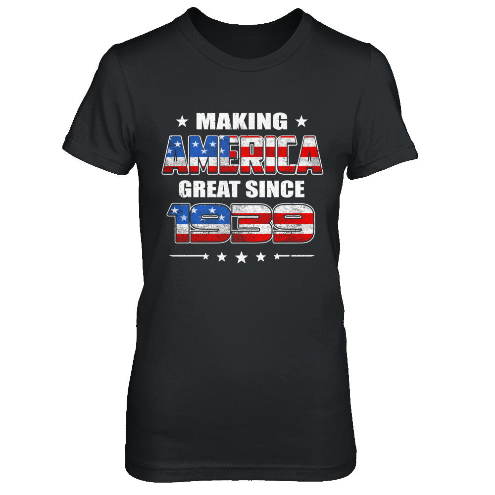 Making America Great Since 1939 83th Birthday T-Shirt & Hoodie | Teecentury.com