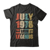 Vintage Retro July 1978 Birth Of Legends 44th Birthday T-Shirt & Hoodie | Teecentury.com